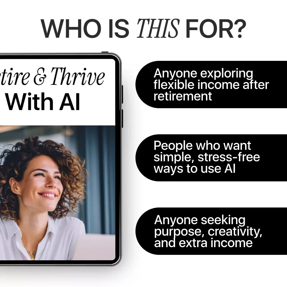 Retire & Thrive with AI – A Friendly Digital Guide for Fun, Flexible Retirement Income Using AI Tools