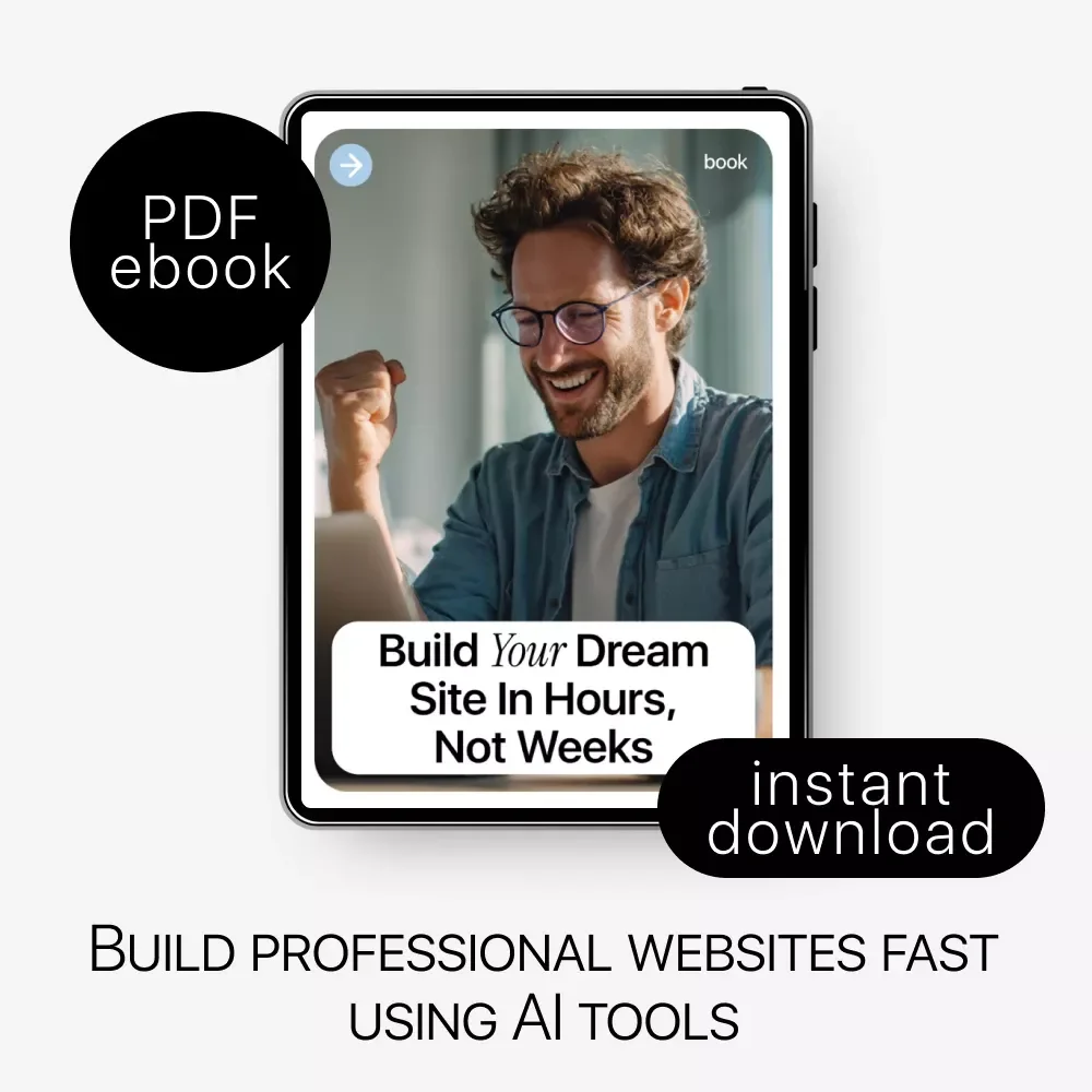 Build Your Dream Site in Hours, Not Weeks – AI Website Guide for Beginners & Entrepreneurs | Step-by-Step eBook Digital Download
