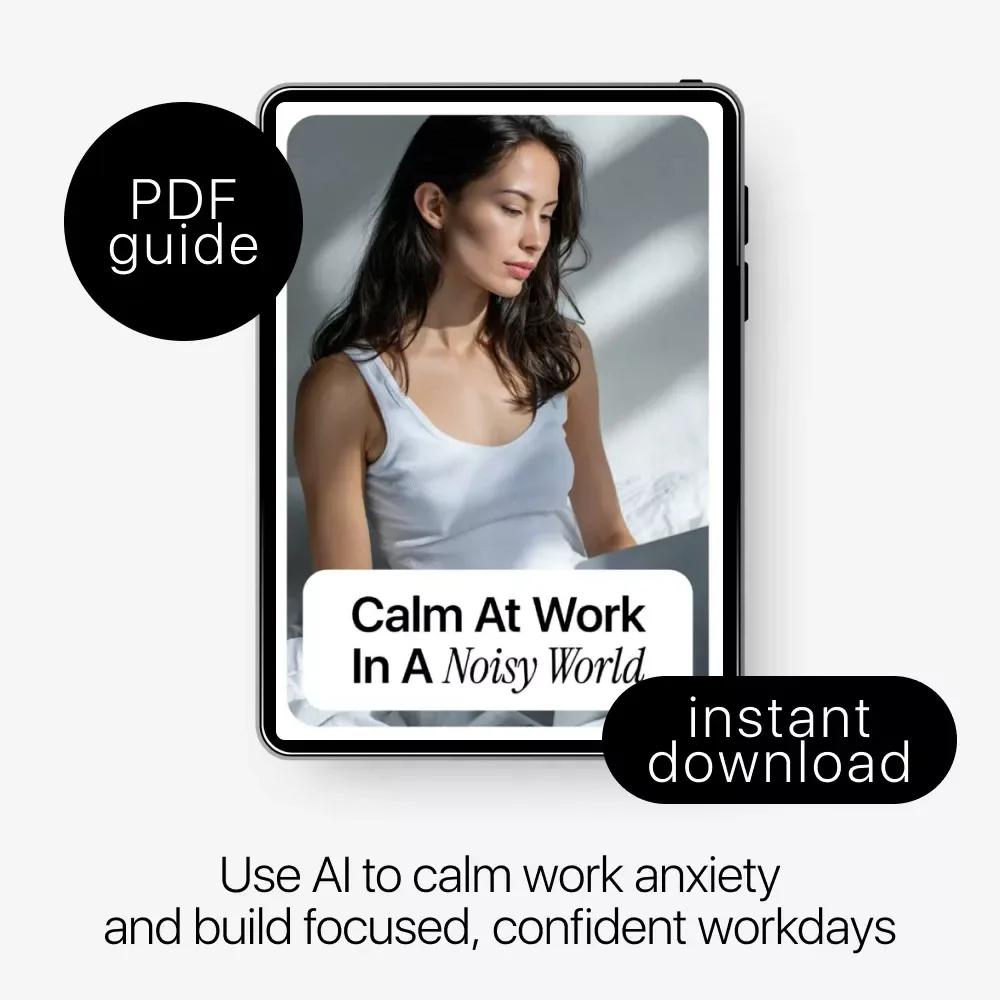 Calm at Work in a Noisy World – Practical Guide on how to use ai to manage work anxiety for Focused, Low-Stress Workdays