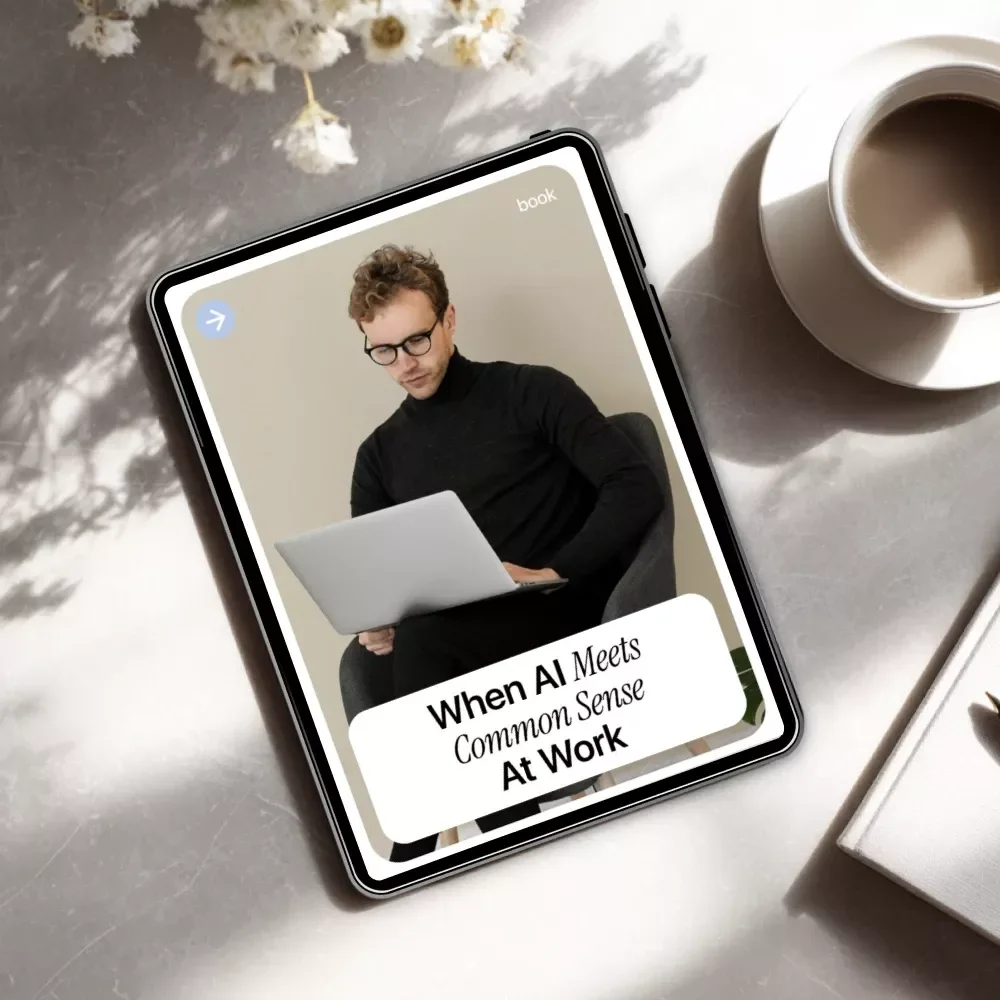 When AI Meets Common Sense at Work – Essential eBook on AI and Common Sense at Work, Practical Guide for Smarter Decisions