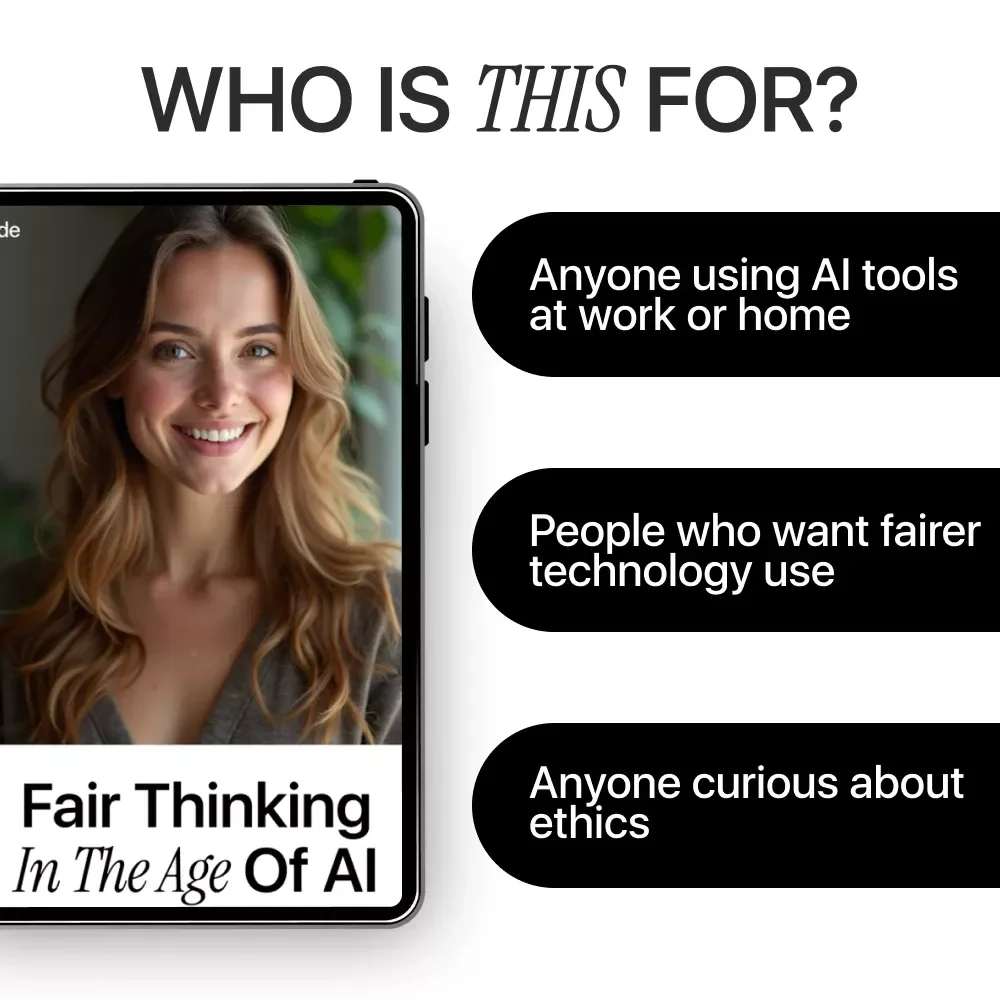 Fair Thinking in the Age of AI – Ethical AI Guide, AI Bias Awareness eBook, Fair AI Decision-Making Checklist for Responsible & Human-Centered AI Use