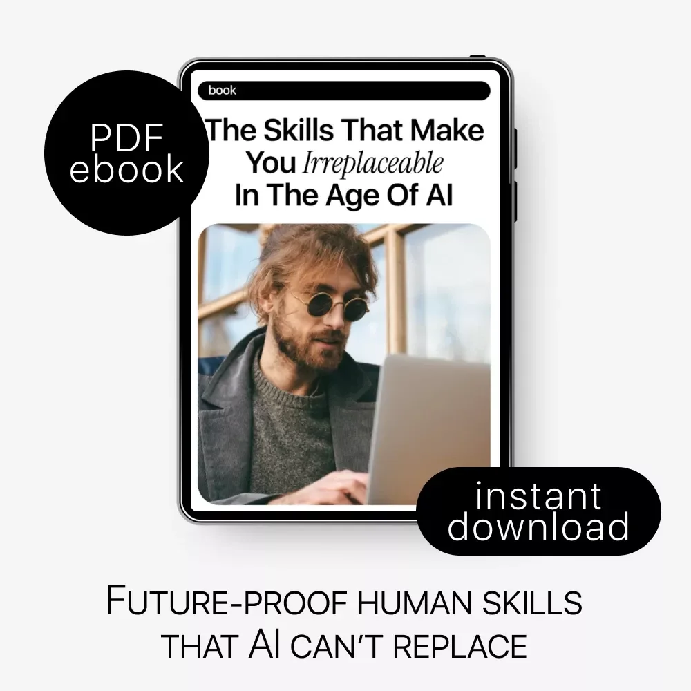 The Skills That Make You Irreplaceable in the Age of AI – Future-Proof Human Skills Guide, Critical Thinking, Creativity, Emotional Intelligence, Digital Download eBook