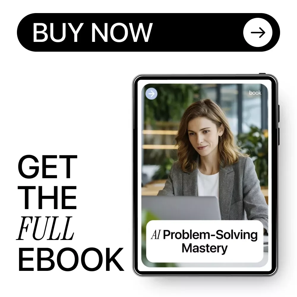 AI Problem-Solving Mastery | Practical Ebook to Build AI Skills for Problem Solving, Smarter Decisions, Creative Thinking & Real-World Solutions
