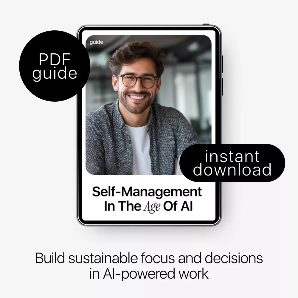 Self-Management in the Age of AI | Practical Guide for Self Management in AI Workplaces, Smarter Focus, Better Decisions, Sustainable Productivity