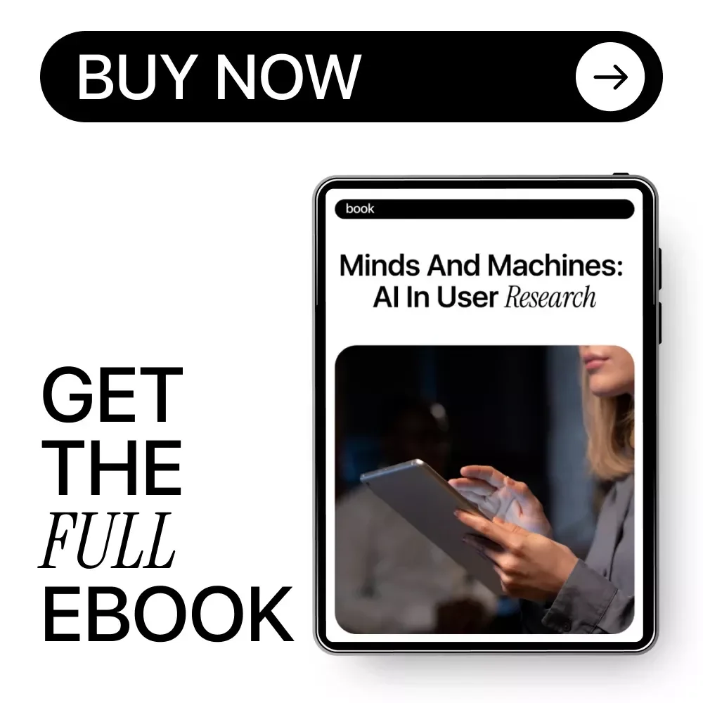 Minds and Machines: AI in User Research – Practical Ebook Guide to ai in user research for UX, Product, and Design Teams