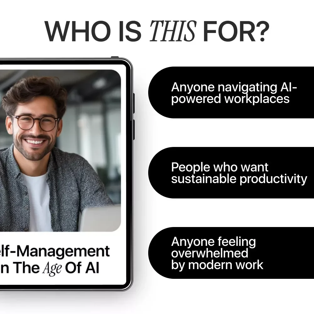 Self-Management in the Age of AI | Practical Guide for Self Management in AI Workplaces, Smarter Focus, Better Decisions, Sustainable Productivity