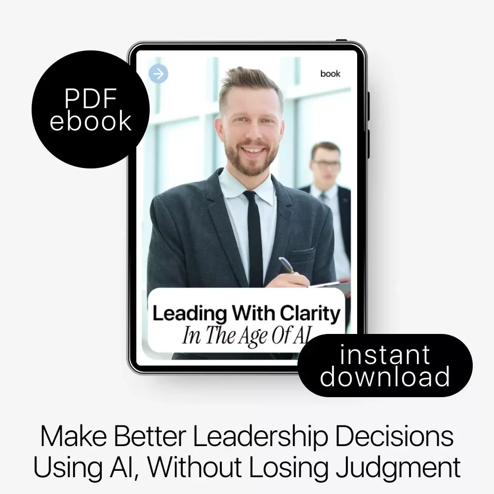 Leading with Clarity in the Age of AI | Leadership Decision Making with AI Support eBook for Modern Leaders
