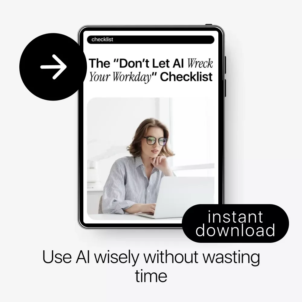 The “Don’t Let AI Wreck Your Workday” Checklist – Smart, Focused AI Productivity Limits at Work for Busy Professionals