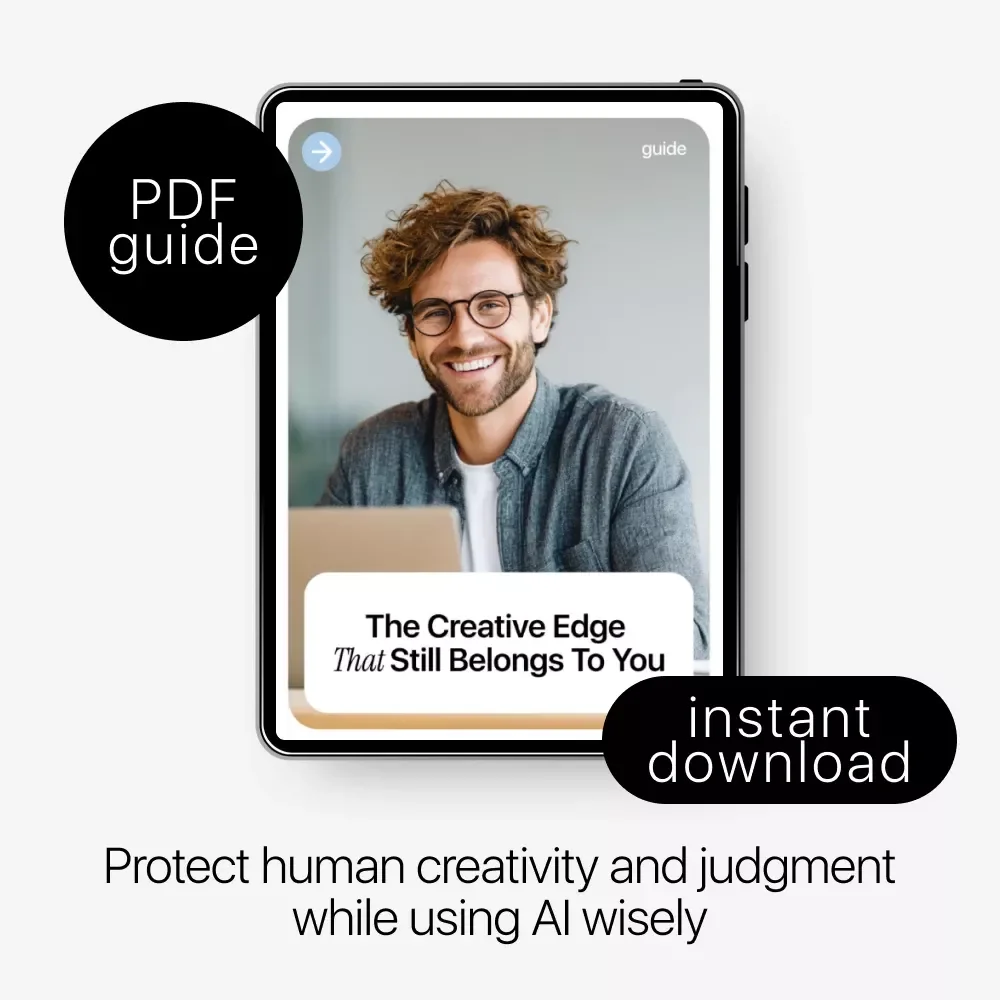 The Creative Edge That Still Belongs to You | A Practical Guide to creativity as human advantage vs ai for Designers, Writers & Modern Creatives