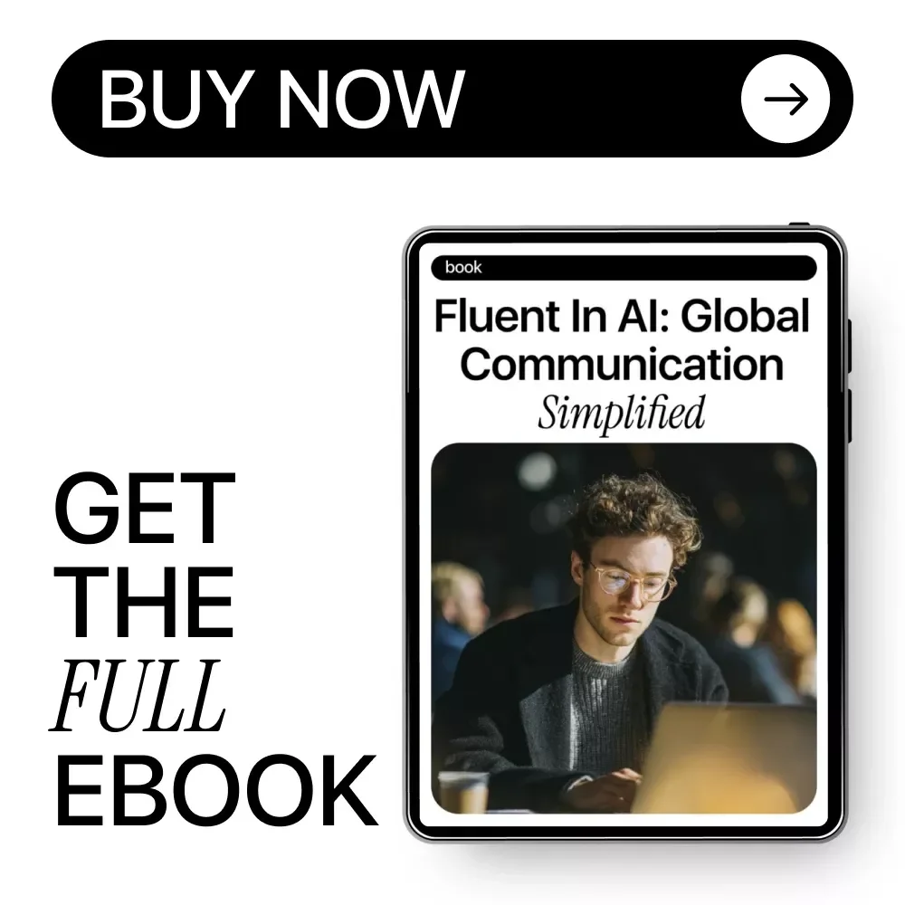 Fluent in AI: Global Communication Simplified | Practical Ebook for ai multilingual communication help, Prompts, Tools & Global Teams