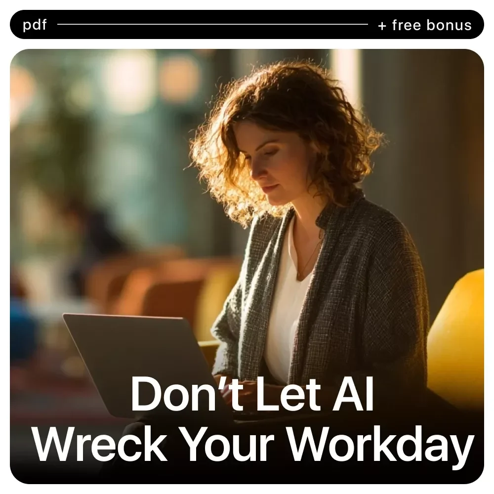 The “Don’t Let AI Wreck Your Workday” Checklist – Smart, Focused AI Productivity Limits at Work for Busy Professionals