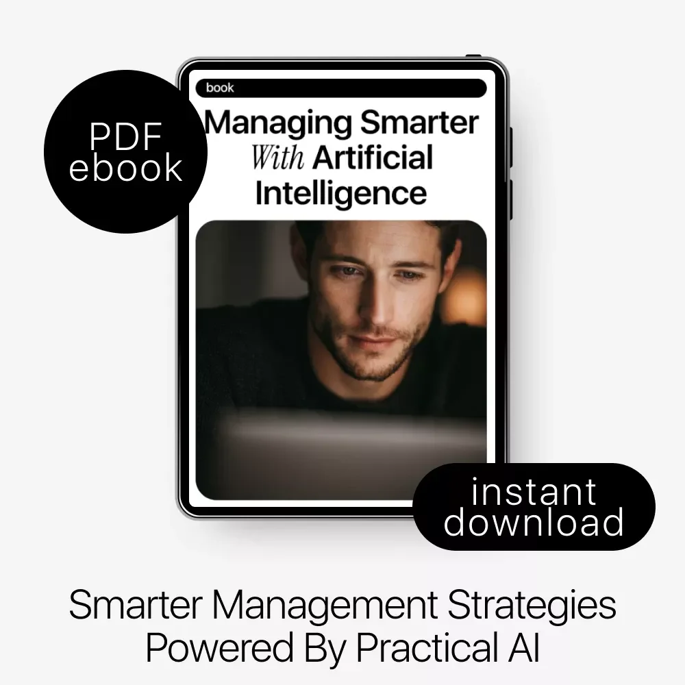 Managing Smarter with Artificial Intelligence | Practical AI Skills for Managers Ebook | Leadership, Strategy & Decision-Making Guide
