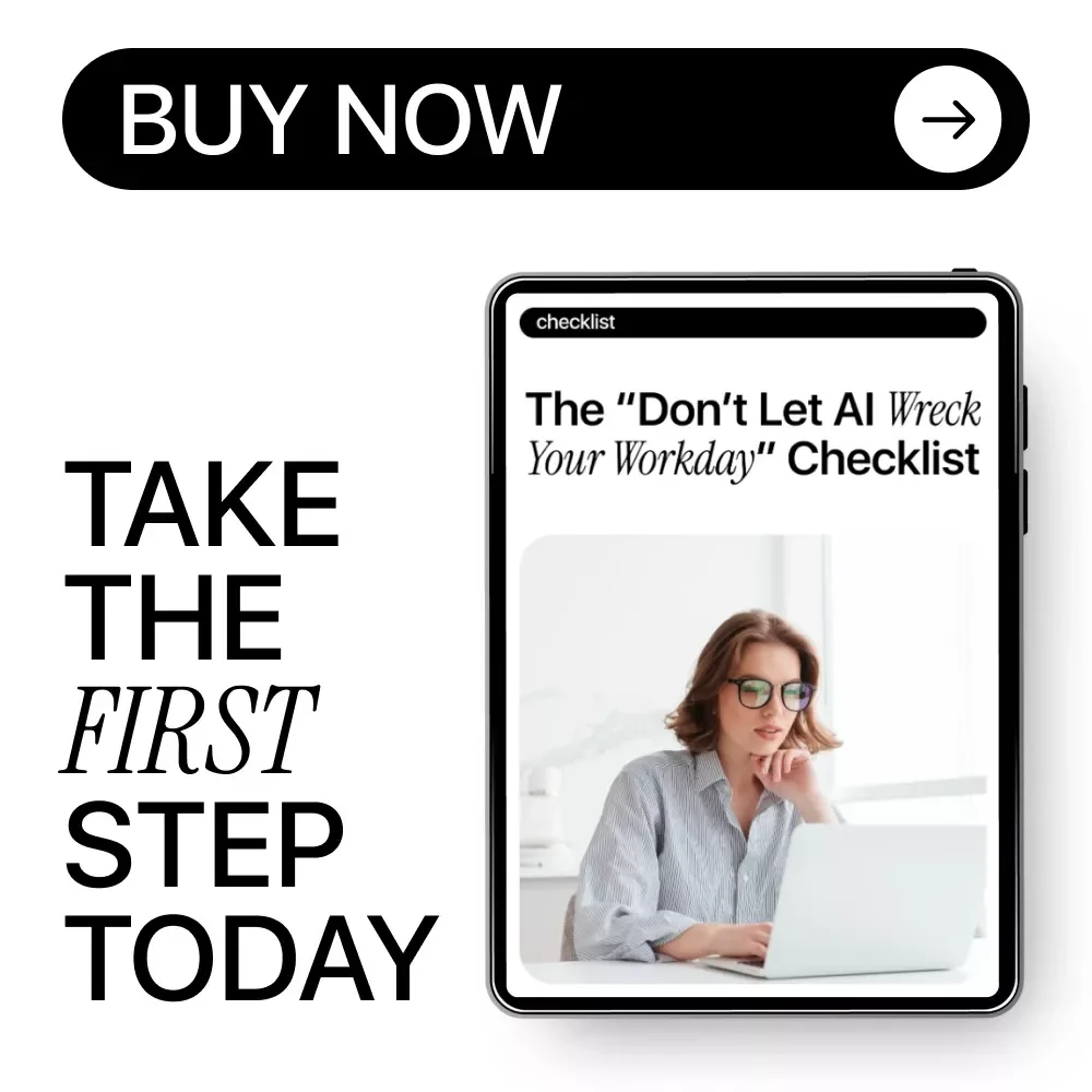 The “Don’t Let AI Wreck Your Workday” Checklist – Smart, Focused AI Productivity Limits at Work for Busy Professionals
