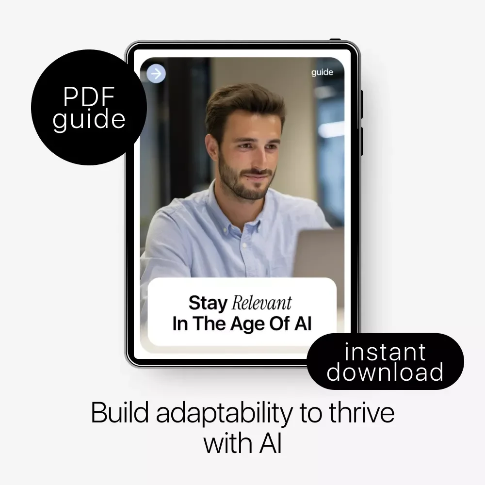 Stay Relevant in the Age of AI – Practical Guide to Building Adaptability Skills in AI Era for Career Growth, Future-Proof Mindset & Smarter Use of AI Tools