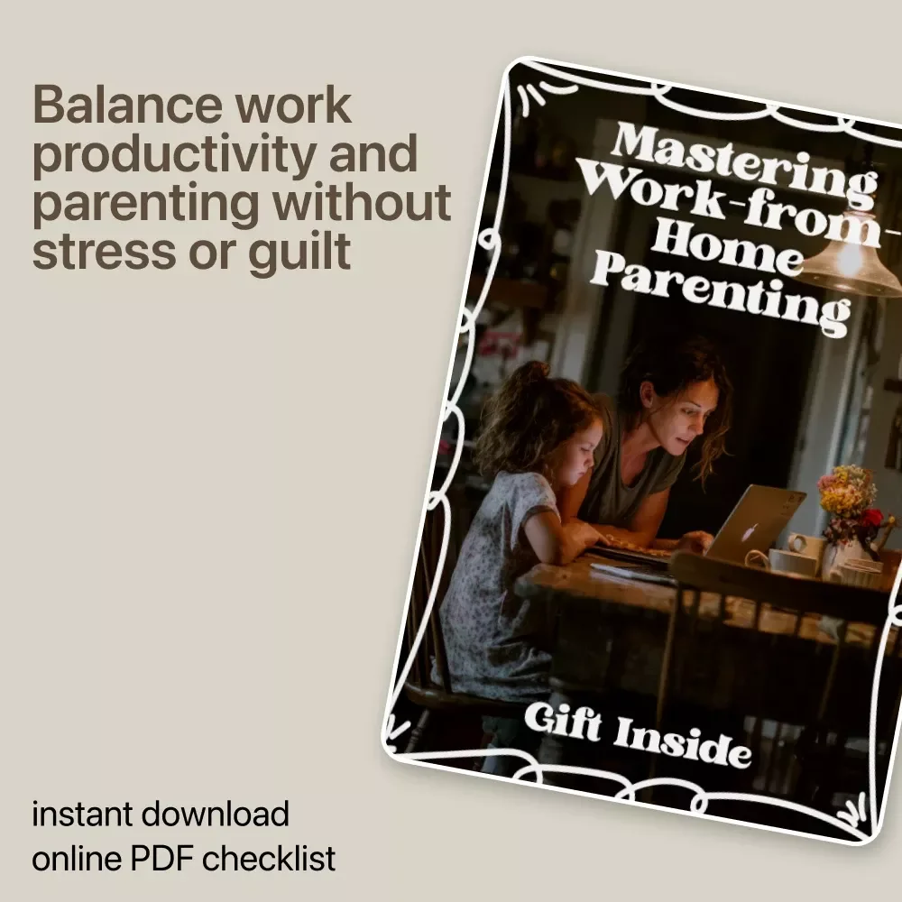 Mastering Work-from-Home Parenting | Practical Checklist for Balance & Focus | work from home parenting tips