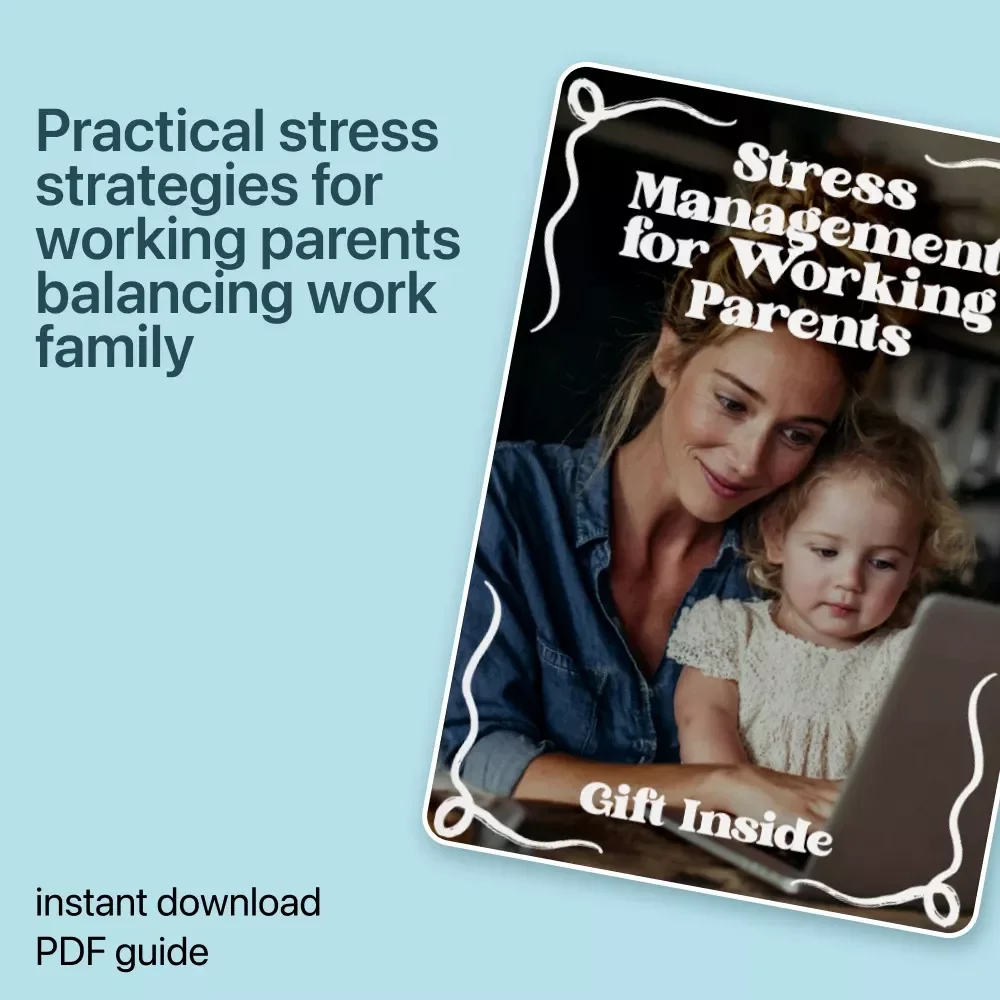 Stress Management for Working Parents – Practical Ebook Guide for Balance, Calm, and Daily Support | stress management for working parents