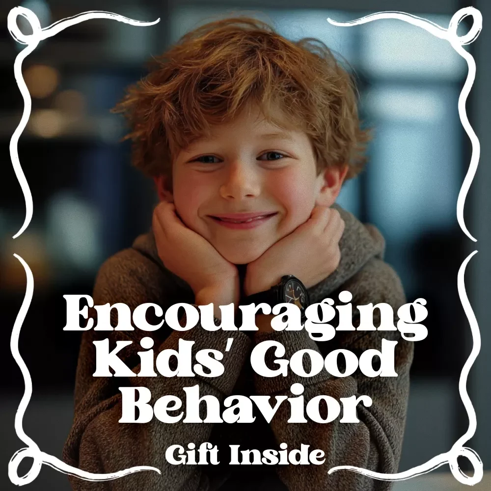 Encouraging Kids’ Good Behavior: A Guide to Positive Parenting Strategies & Fun Techniques for Raising Well-Behaved Children