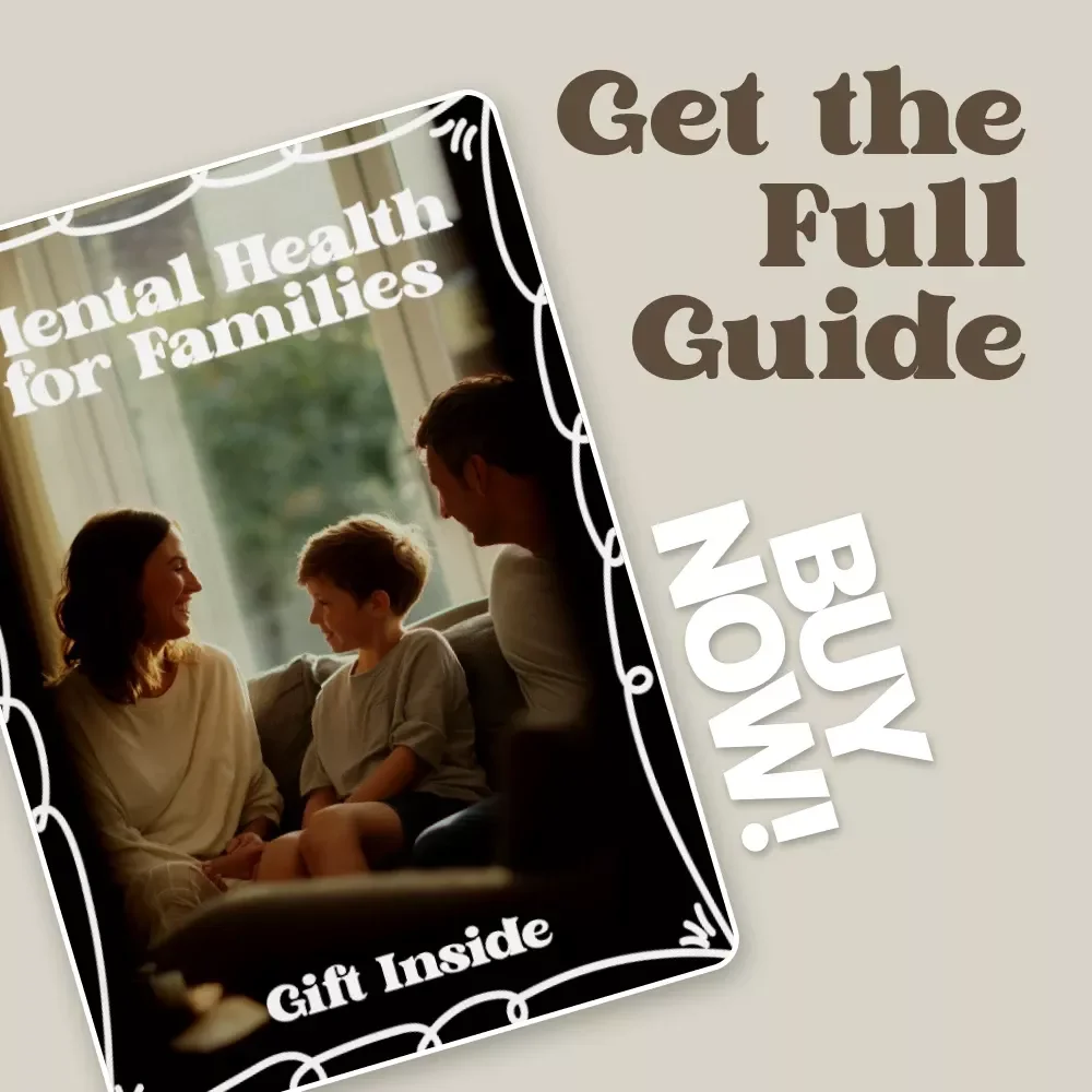 Mental Health for Families: Parenting Mental Health Basics Guide for Parents