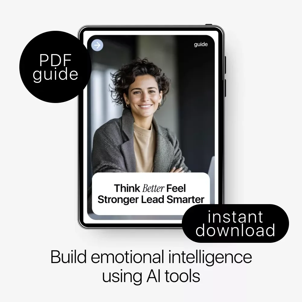 Think Better Feel Stronger Lead Smarter – A Practical Guide to Emotional Intelligence with AI Tools for Modern Leaders & Professionals