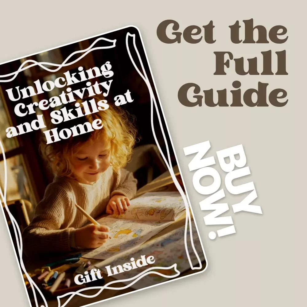 Unlocking Creativity and Skills at Home – A Practical eBook for Learning Through Play at Home, Hands-On Activities, Skill-Building Games, and Creative Family Learning