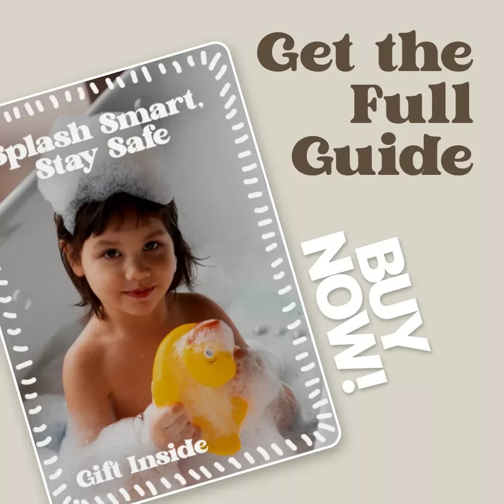 Splash Smart, Stay Safe – Bath Time Safety Basics Guide for Parents, Caregivers & Babysitters | Digital Download