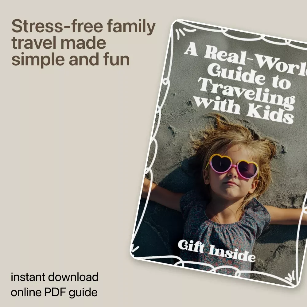 A Real-World Guide to Traveling with Kids: A Stress-Free Family Travel Handbook
