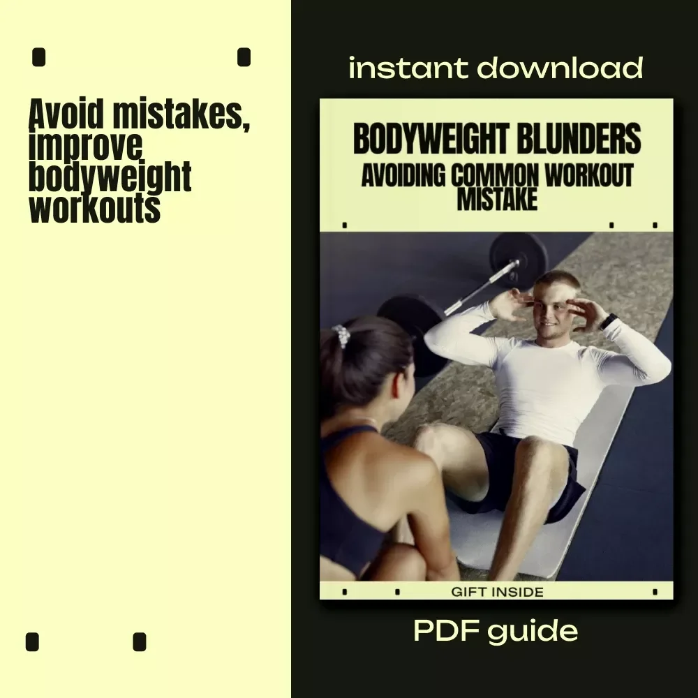 Bodyweight Blunders: Avoiding Common Workout Mistakes | Digital Fitness Guide to Fix Bodyweight Workout Mistakes, Improve Form & Progress Safely