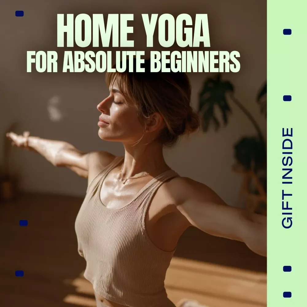 A Friendly Home Yoga Guide for Absolute Beginners – Easy Yoga for Beginners at Home eBook, Step-by-Step Home Practice, Simple Poses, Breathing & Habit-Building Guide