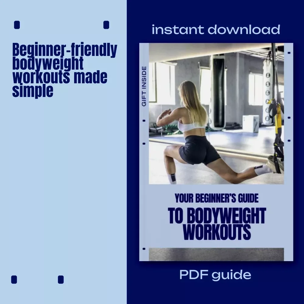 Your Beginner’s Guide to Bodyweight Workouts – Simple At-Home Fitness eBook for Bodyweight Workouts fpr Beginners