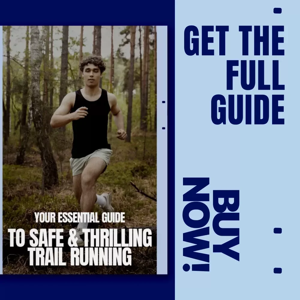 Your Essential Guide to Safe & Thrilling Trail Running – Trail Running Safety Basics eBook for Beginners & Adventurous Runners