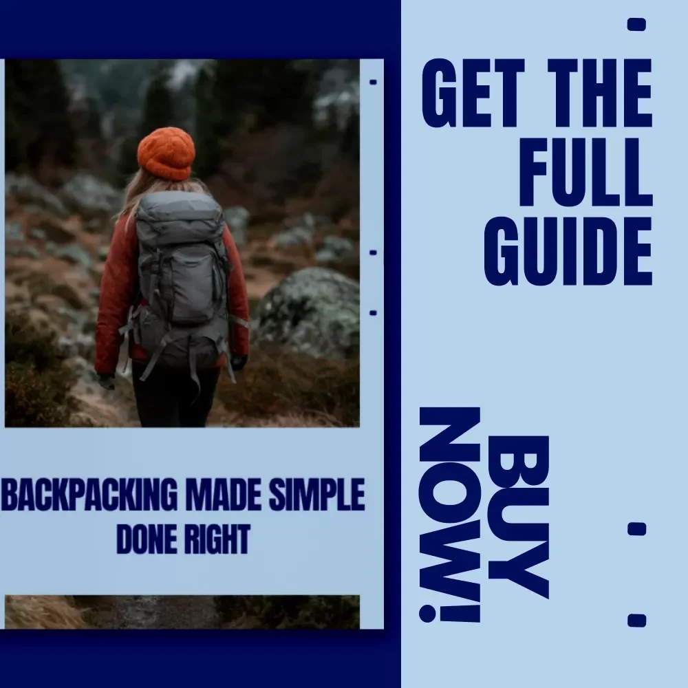 Backpacking Made Simple, Done Right | Practical eBook Guide on how to plan a backpacking trip for Beginners & Smart Planners