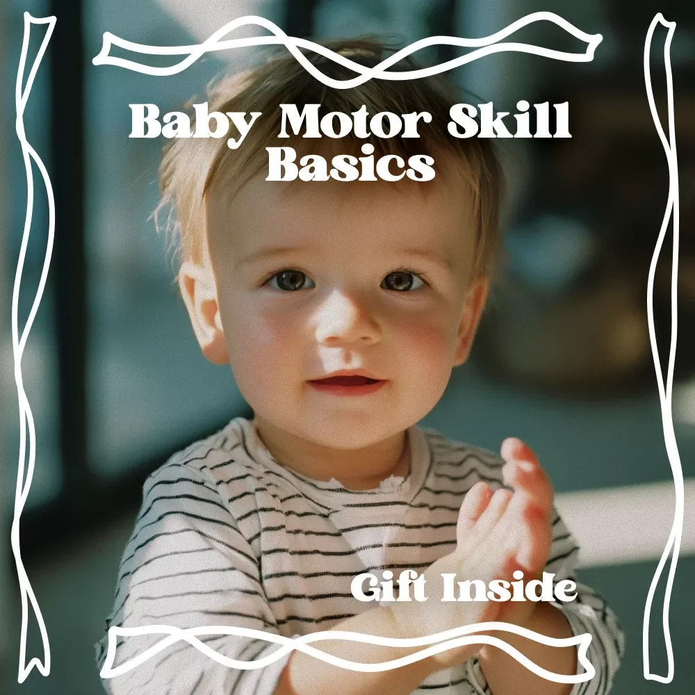 Baby Motor Skill Basics – Complete Baby Motor Skill Basics eBook for Parents, Month-by-Month Development Guide, Gross & Fine Motor Skills, Printable Activities & Checklists