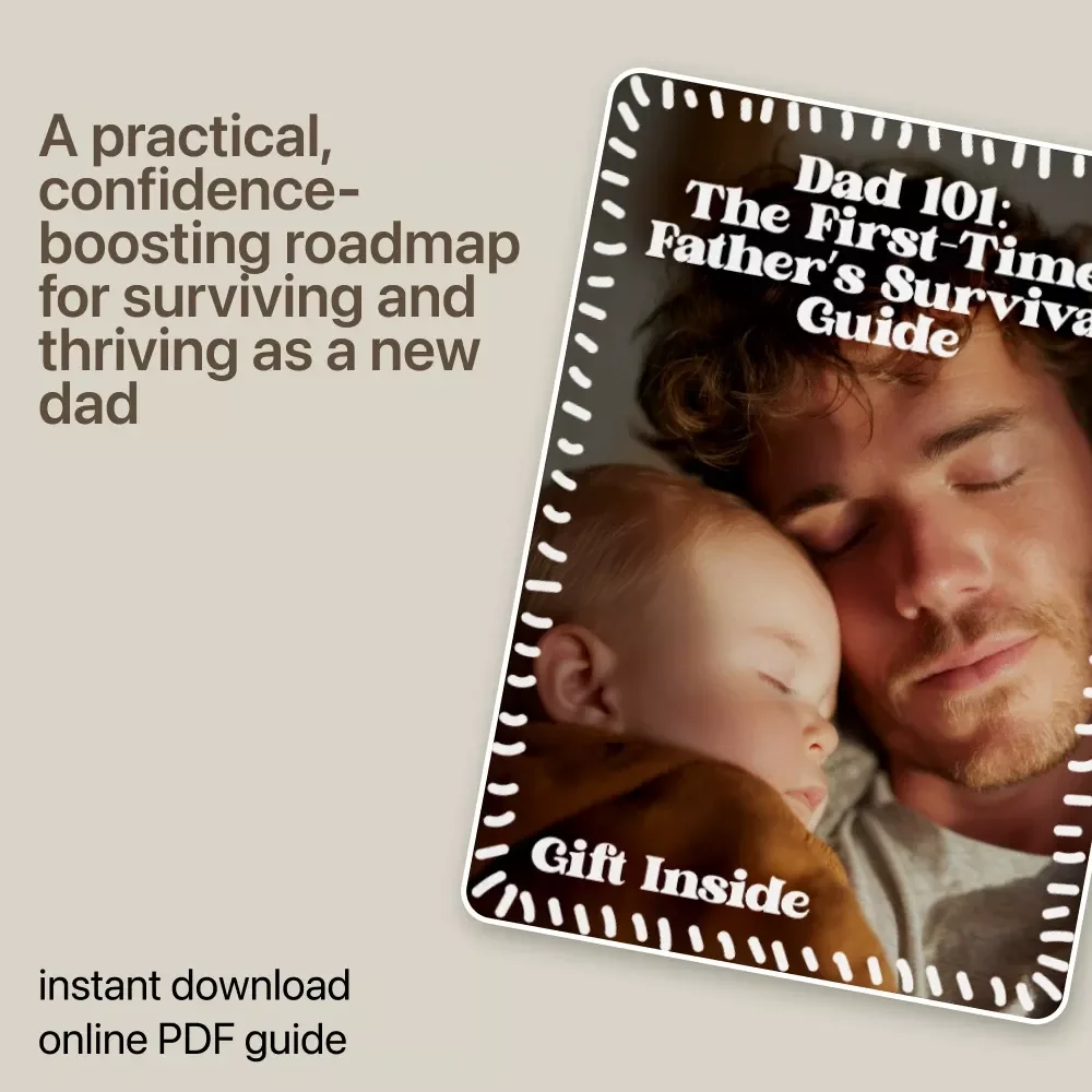 Dad 101: The First-Time Father’s Survival Guide | Digital Guide for New Dads | Practical Parenting Tips for First-Time Dads