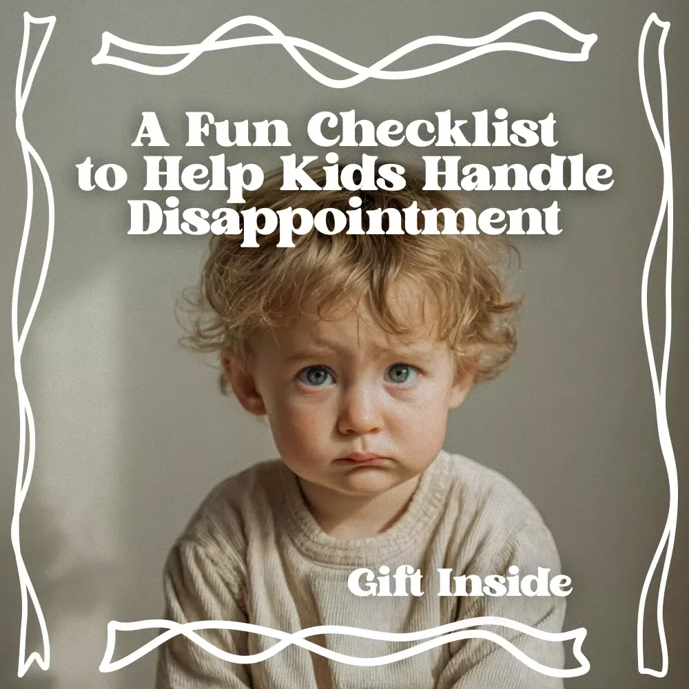 A Fun Checklist to Help Kids Handle Disappointment | Simple Parenting Tool for Emotional Growth & How to Help Kids Cope With Disappointment