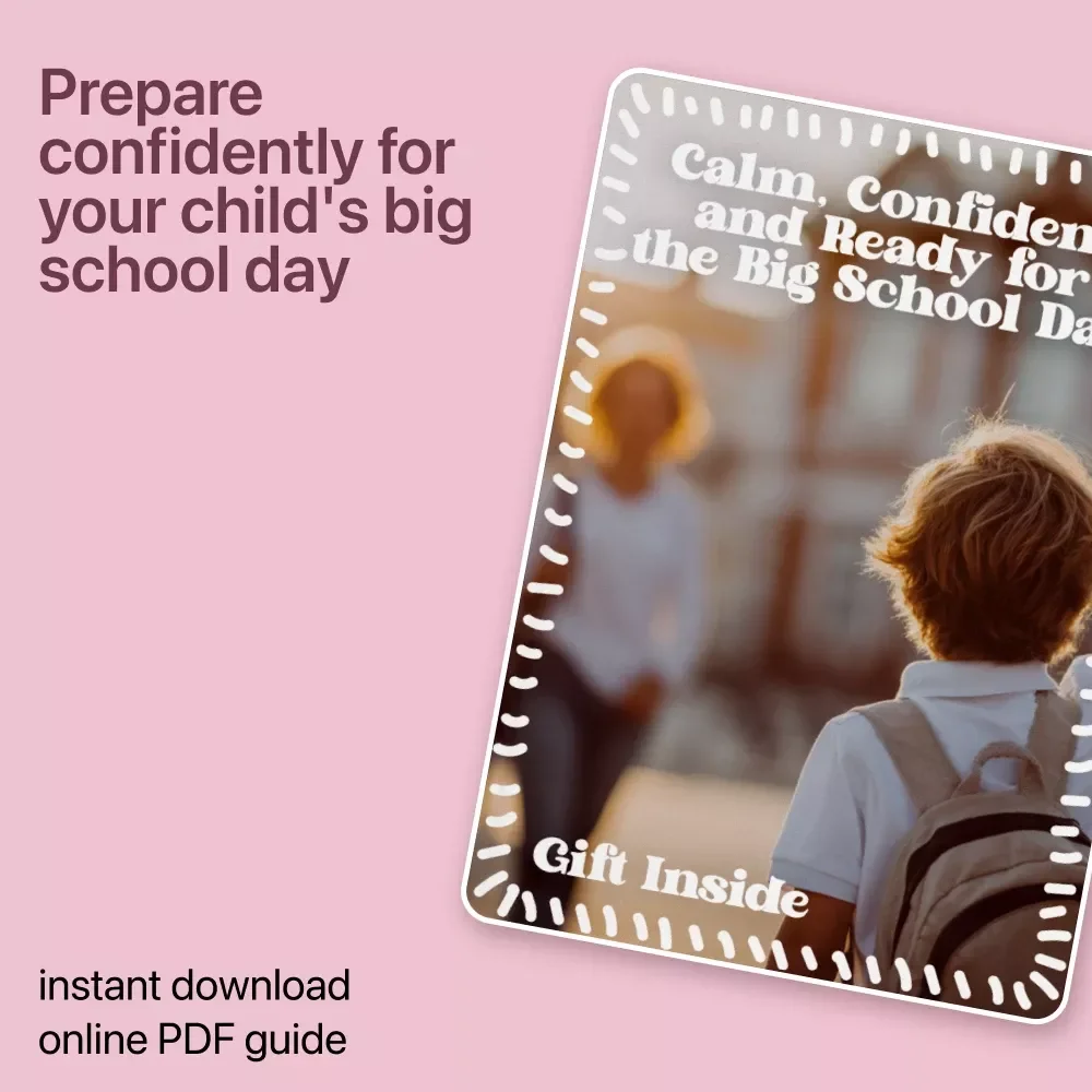 Calm, Confident, and Ready for the Big School Day: The Ultimate Parent Guide for a Smooth First Day of School