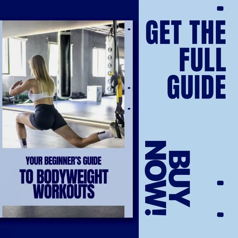 Your Beginner’s Guide to Bodyweight Workouts – Simple At-Home Fitness eBook for Bodyweight Workouts fpr Beginners