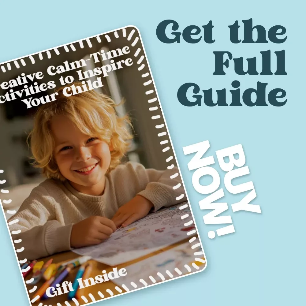 Creative Calm-Time Activities to Inspire Your Child | A Practical Guide to Creative Quiet Time Activities for Kids | Screen-Free Calm, Focus & Imagination