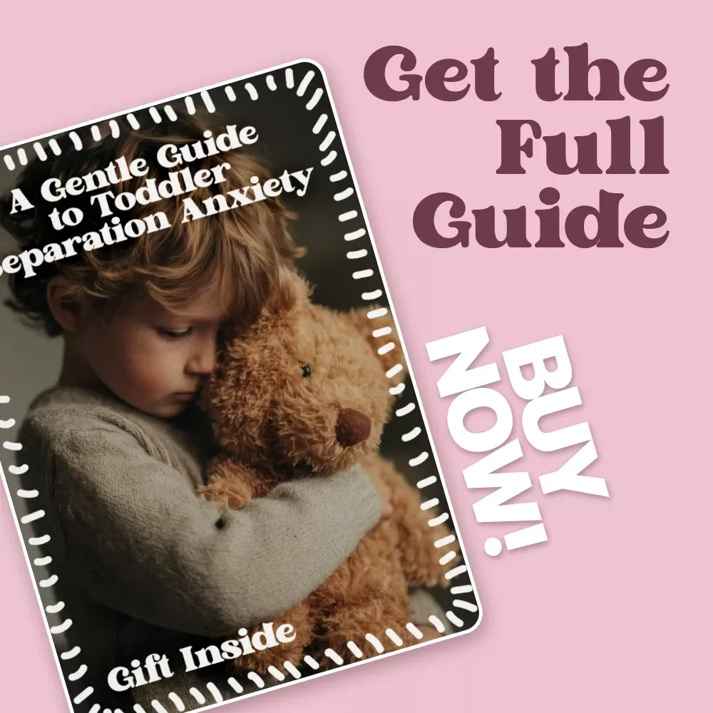A Gentle Guide to Toddler Separation Anxiety – Calm Goodbyes, Secure Attachment & How to Manage Toddler Separation Anxiety | Parenting eBook
