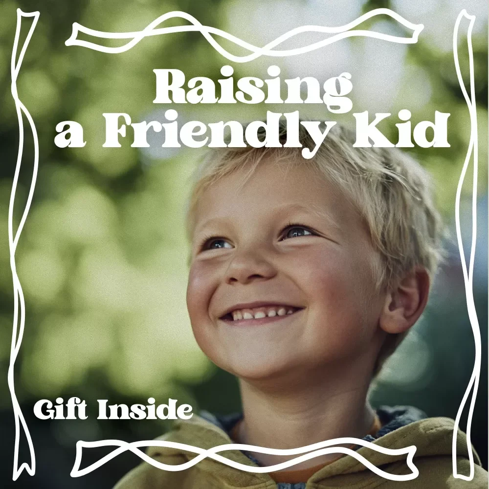Raising a Friendly Kid Starts with You – Parenting Guide eBook, Social Skills for Kids, Friendship Confidence, Child Development Digital Download