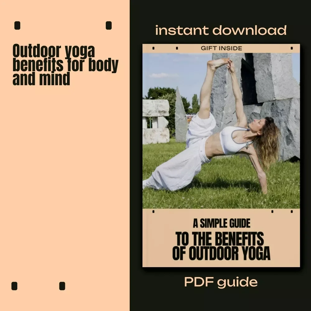A Simple Guide to the Benefits of Outdoor Yoga | Digital Guide to Outdoor Yoga Benefits, Mindful Nature Practice, Beginner-Friendly Wellness Download