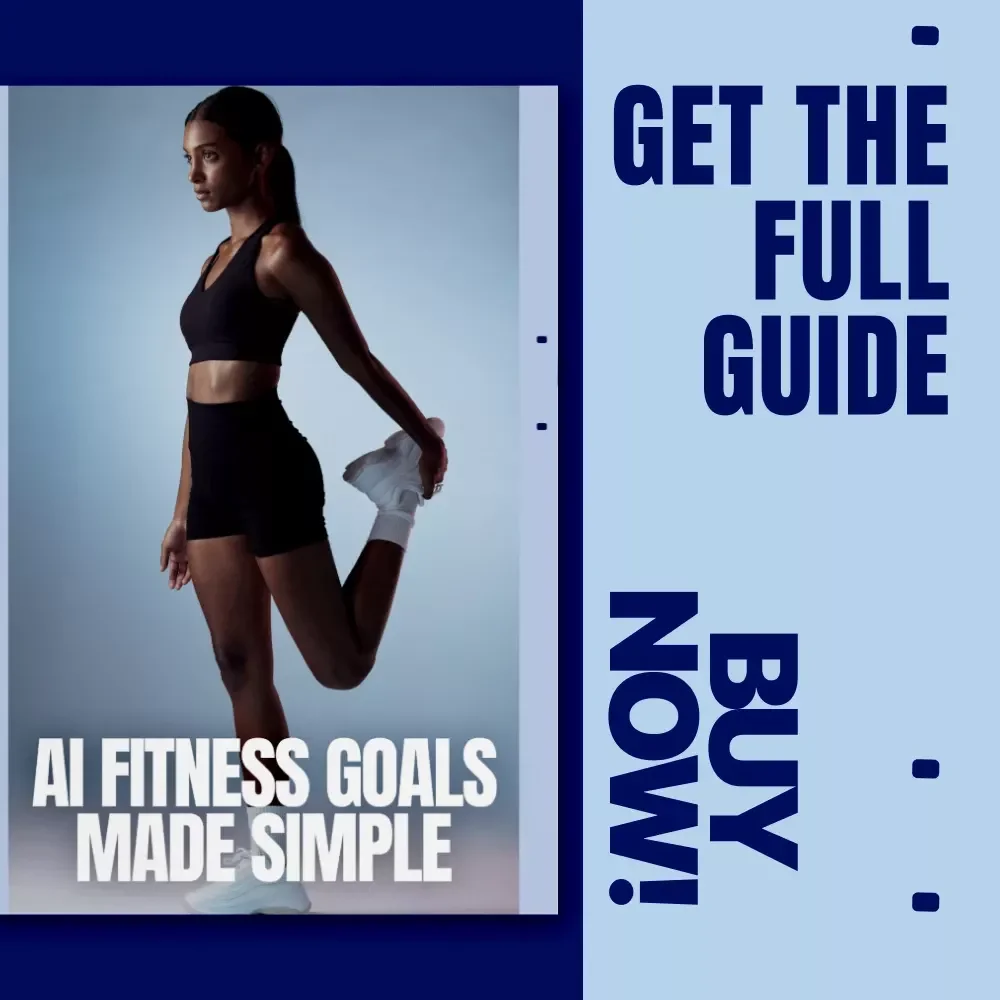 AI Fitness Goals Made Simple: Smart Guide to ai fitness goal setting, Build Consistent Workouts, Create a Personalized Fitness System That Actually Fits Your Life