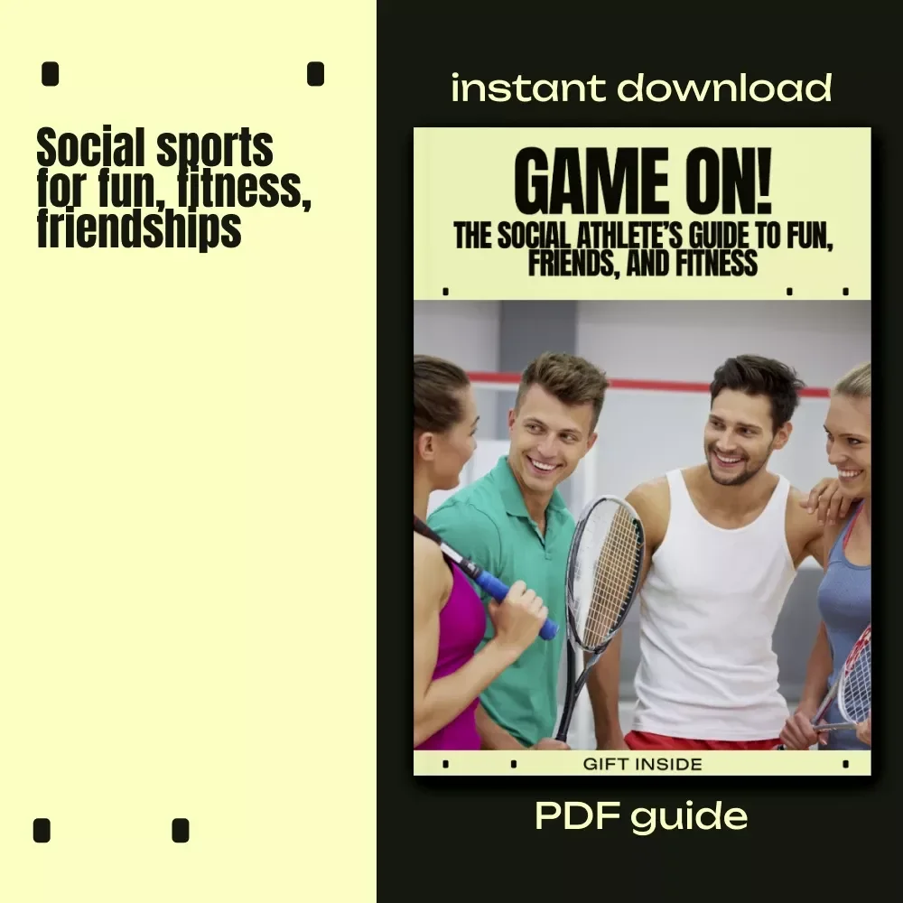 Game On! The Social Athlete’s Guide to Fun, Friends, and Fitness | Ebook on the Best Sports for Social People, Team Sports, Group Fitness & Active Friendships