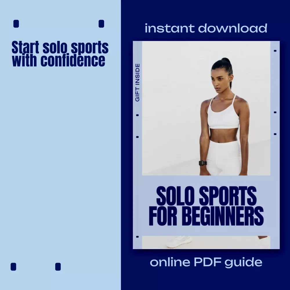 Solo Sports for Beginners | Practical eBook Guide to Finding the Right Solo Sport, Building Simple Routines & Staying Motivated
