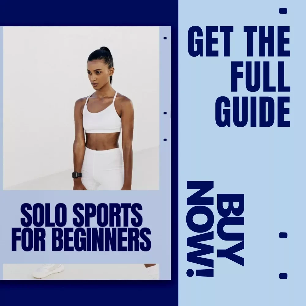 Solo Sports for Beginners | Practical eBook Guide to Finding the Right Solo Sport, Building Simple Routines & Staying Motivated