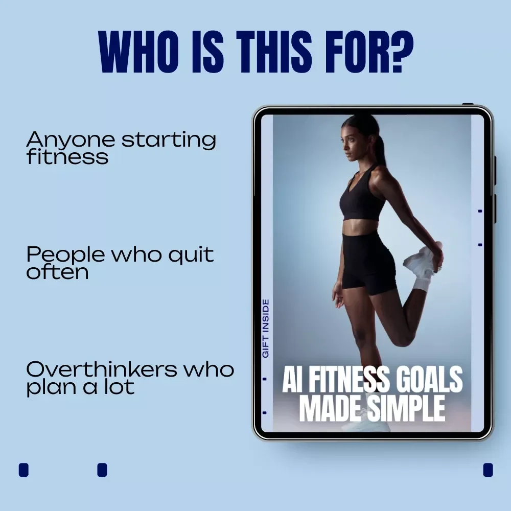 AI Fitness Goals Made Simple: Smart Guide to ai fitness goal setting, Build Consistent Workouts, Create a Personalized Fitness System That Actually Fits Your Life