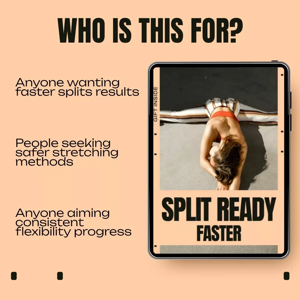 Split Ready, Faster: Ultimate eBook to Increase Flexibility for Splits – Step-by-Step Guide, Stretching Techniques & Personalized AI Prompts