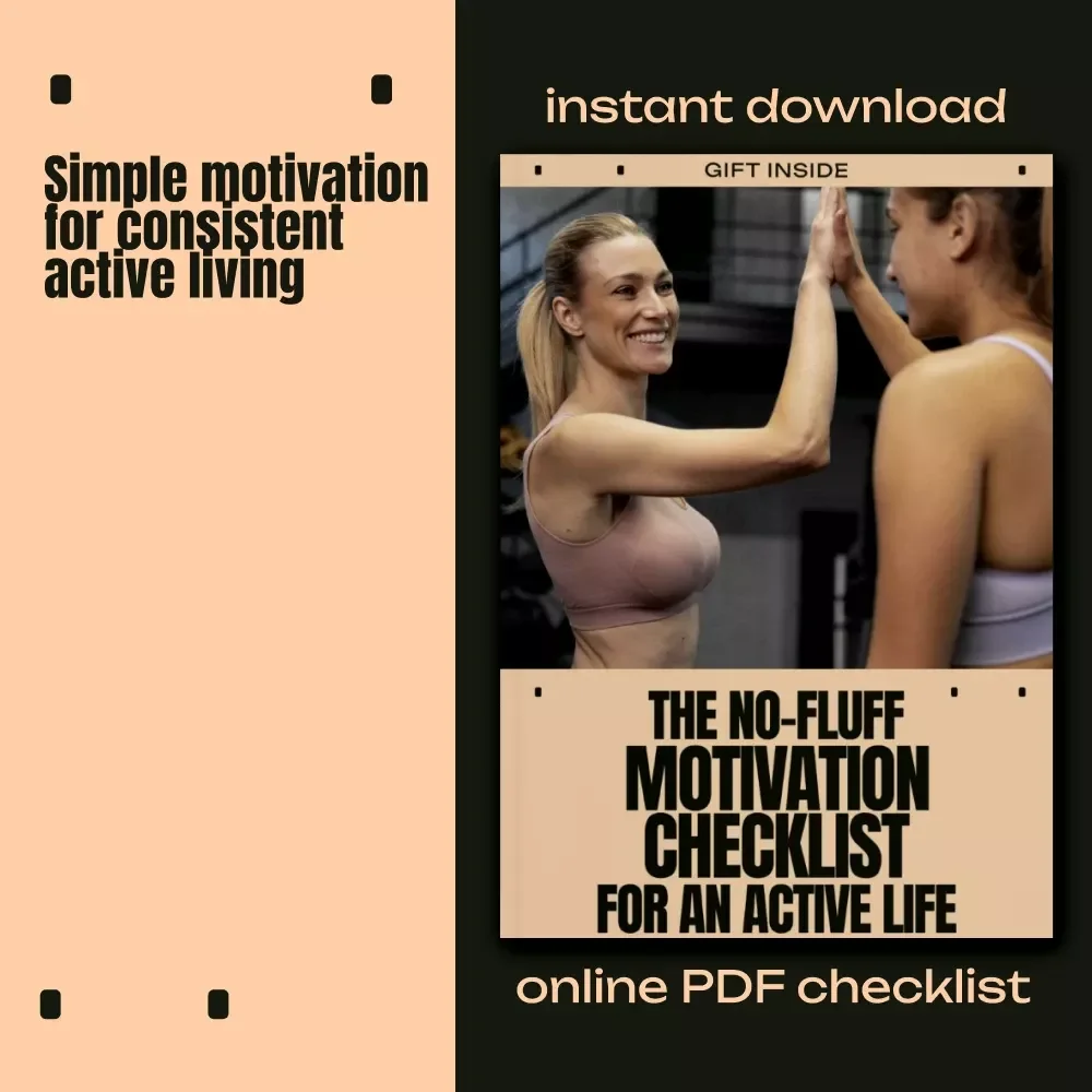 The No-Fluff Motivation Checklist for an Active Life – Simple Active Lifestyle Motivation Tips to Stay Consistent, Energized & Moving Daily (Digital Checklist Download)