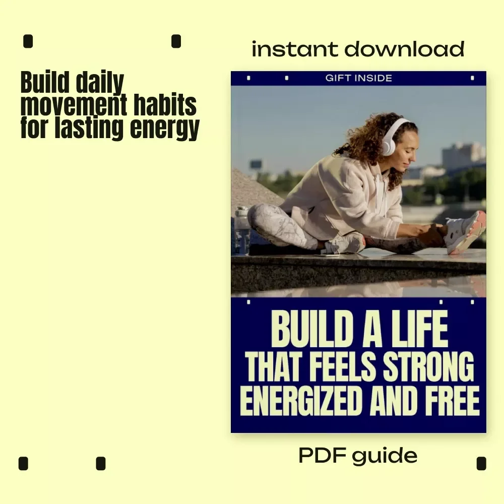 Build a Life That Feels Strong Energized and Free | Active Lifestyle Daily Routine eBook for Sustainable Energy & Simple Movement Habits
