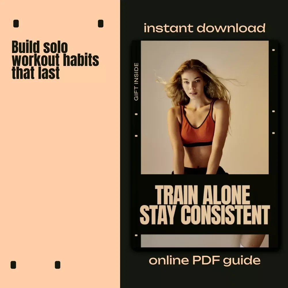 Train Alone Stay Consistent | Solo Fitness Guide for Building Routine, Motivation & Consistency