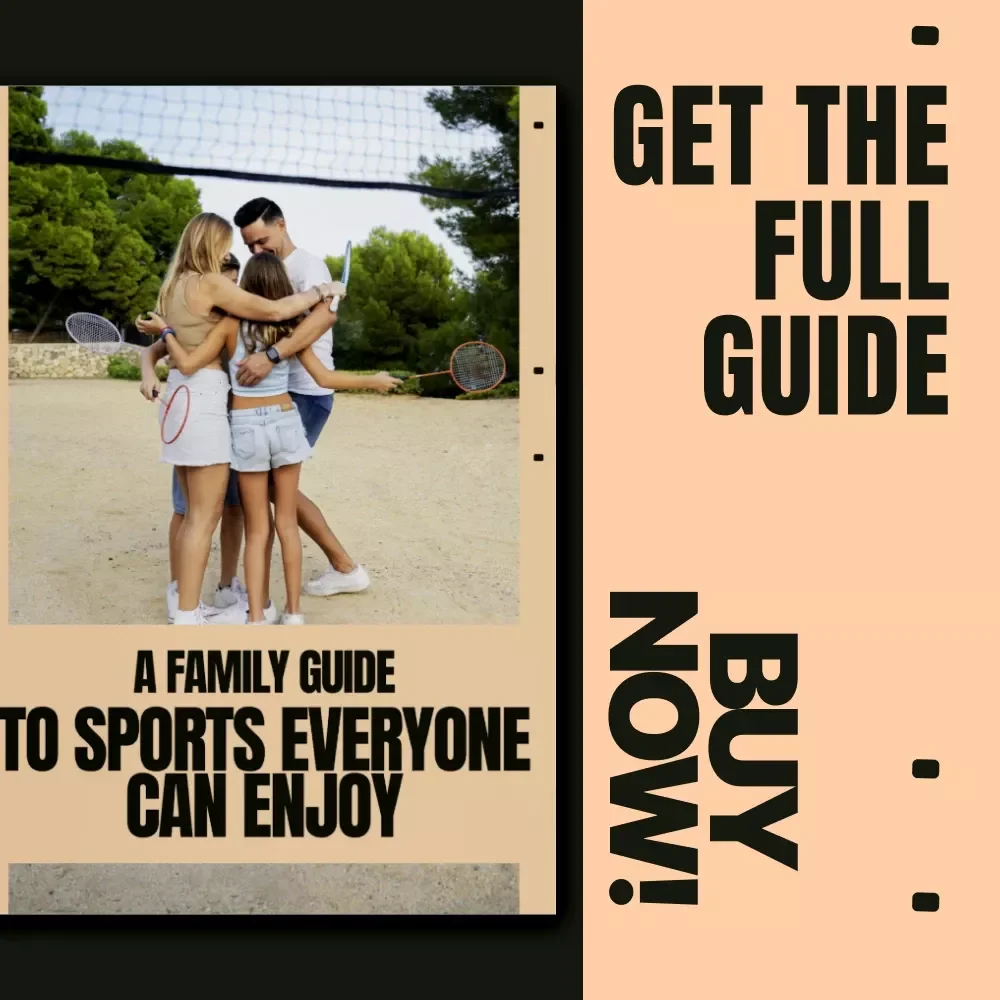 A Family Guide to Sports Everyone Can Enjoy – A Practical Guide to Sports for Mixed Age Families, Fun Fitness, and Stronger Family Bonds